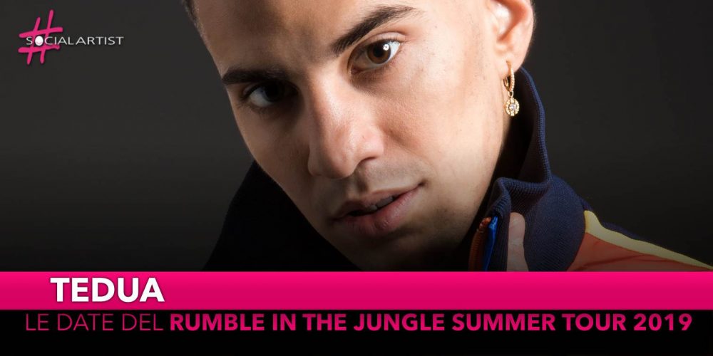 Tedua, dall’8 giugno partirà il “Rumble in the Jungle summer tour 2019”