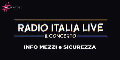 Radio Italia Live – Il concerto, tutte le info sulla sicurezza dell’evento