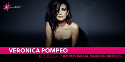 Veronica Pompeo, è disponibile il nuovo EP “A provincial Painter Moods”
