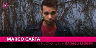 Marco Carta, dal 21 giugno il nuovo album “Bagagli leggeri”