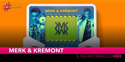 Merk & Kremont, dal 14 giugno il nuovo singolo “Kids”