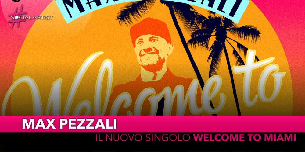 Max Pezzali, dal 21 giugno il nuovo singolo “Welcome to Miami (South Beach)”