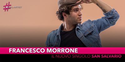 Francesco Morrone, da martedì 11 giugno il nuovo singolo “San Salvario”