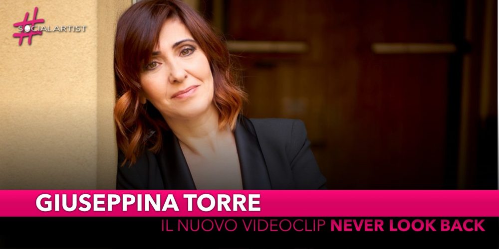 Giuseppina Torre, dal 19 luglio il videoclip di “Never look back”