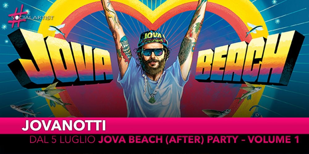 Jovanotti, dal 5 luglio “Jova Beach (After) Party – Volume 1”