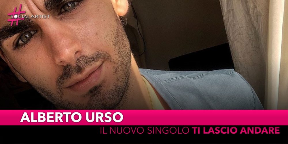 Alberto Urso, dal 5 luglio il nuovo singolo “Ti lascio andare”