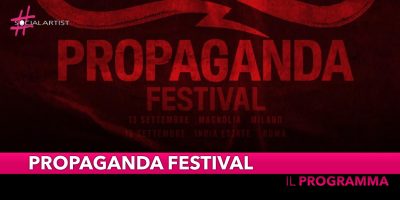 Propaganda Festival, due imperdibili appuntamenti a Milano e Roma