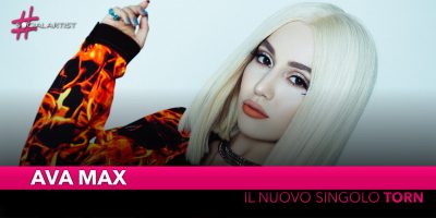 Ava Max, da venerdì 30 agosto il nuovo singolo “Torn”
