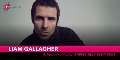 Liam Gallagher, dal 20 settembre il nuovo album “Why Me? Why Not.”