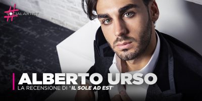 Alberto Urso, la recensione del nuovo album “Il sole ad Est”