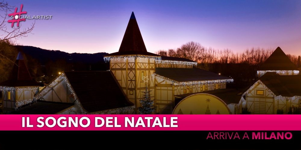 Il sogno del Natale, arriva a Milano il più grande villaggio di Babbo Natale