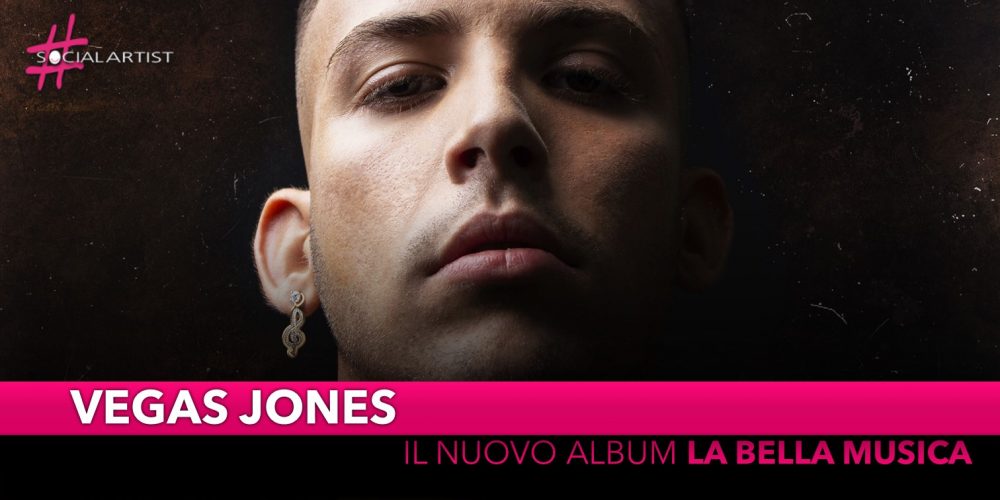 Vegas Jones, da venerdì 8 novembre il nuovo album “La bella musica”