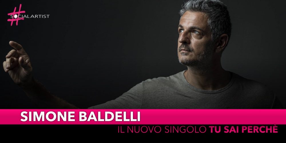Simone Baldelli, dal 4 ottobre il nuovo singolo “Tu sai perchè”