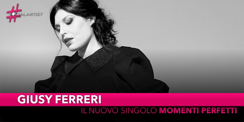 Giusy Ferreri, da venerdì 18 ottobre il nuovo singolo “Momenti perfetti”