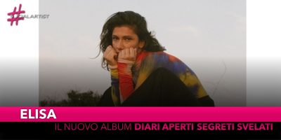 Elisa, da venerdì 15 novembre il nuovo album “Diari Aperti Segreti Svelati”