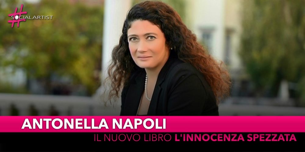 Antonella Napoli, è disponibile il nuovo libro “L’innocenza spezzata”