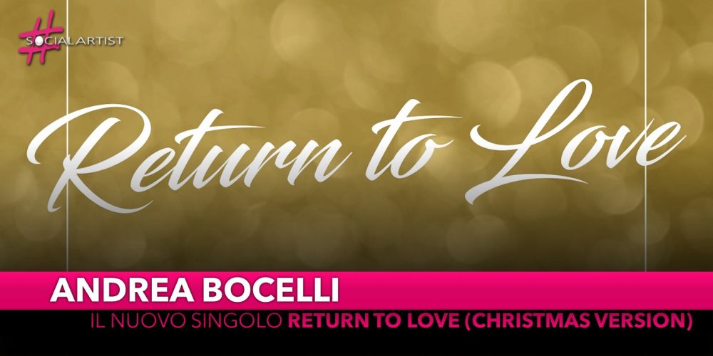 Andrea Bocelli, dal 29 novembre il nuovo singolo “Return To Love (Christmas Version)”