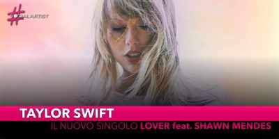 Taylor Swift, da mercoledì 13 novembre il nuovo singolo “Lover” feat. Shawn Mendes