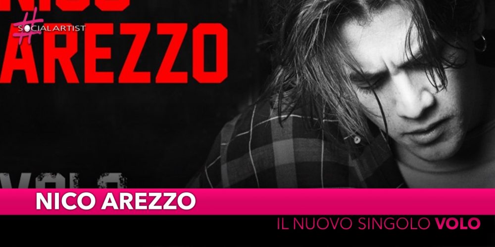 Nico Arezzo, da venerdì 29 novembre il nuovo singolo “Volo”