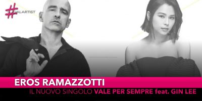 Eros Ramazzotti, da venerdì 8 novembre il nuovo singolo “Vale per sempre” feat. Gin Lee