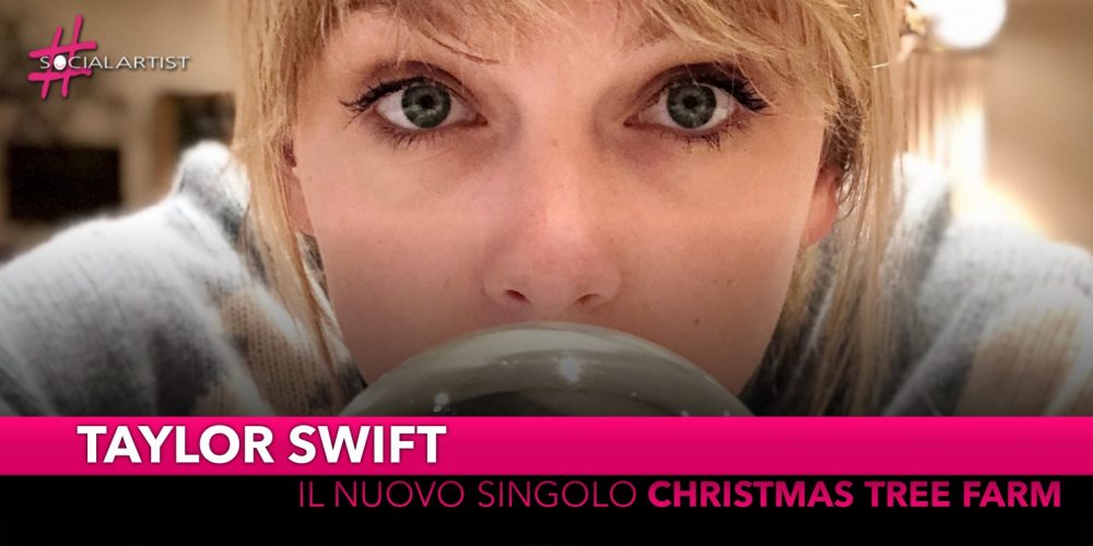 Taylor Swift, da venerdì 6 dicembre il nuovo singolo “Christmas Tree Farm”