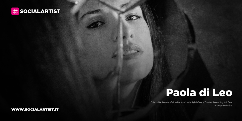 Paola di Leo, dal 3 dicembre il nuovo singolo “Song of Freedom”