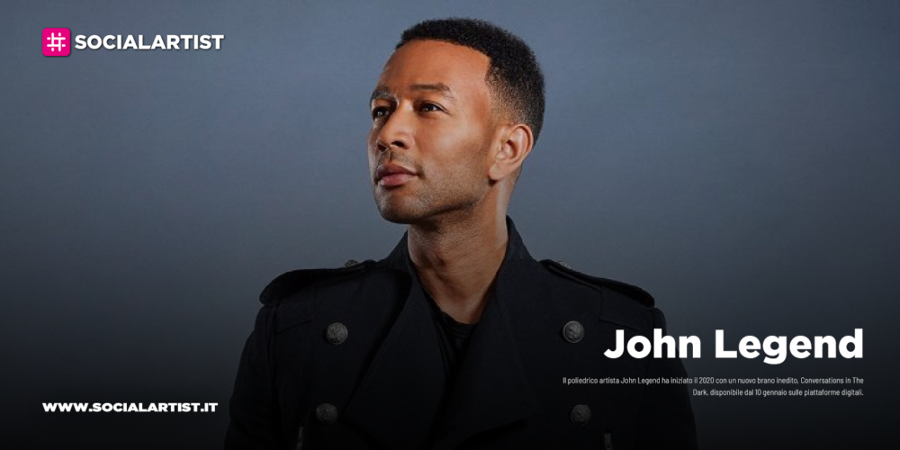 John Legend, dal 10 gennaio il nuovo singolo “Conversations in The Dark”
