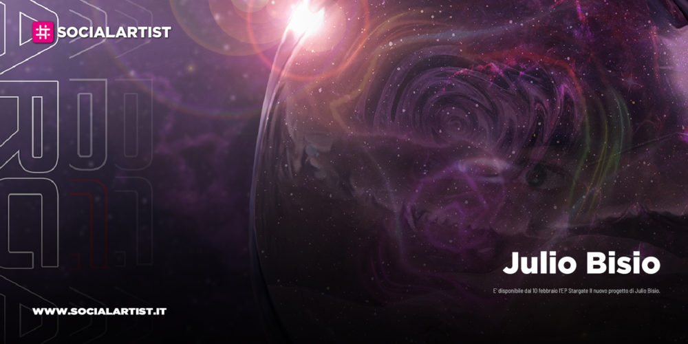 Julio Bisio, dal 10 febbraio il nuovo EP “Stargate”