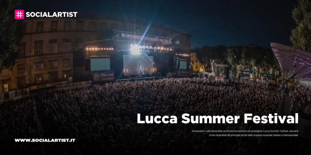Lucca Summer Festival 2021, il calendario  completo