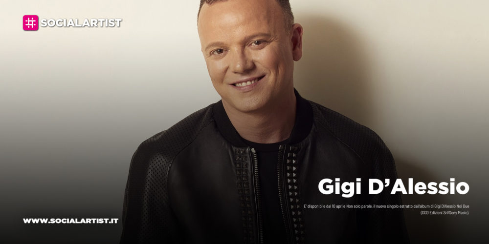 Gigi D’Alessio, dal 10 aprile il nuovo singolo “Non solo parole” feat. Giusy Ferreri