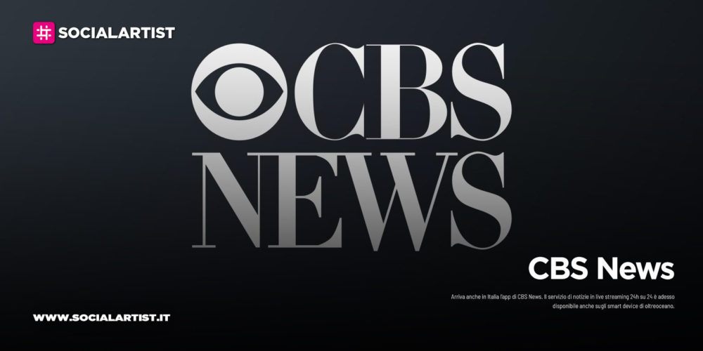 CBS News, approda in Italia il servizio di notizie in live streaming 24 ore su 24