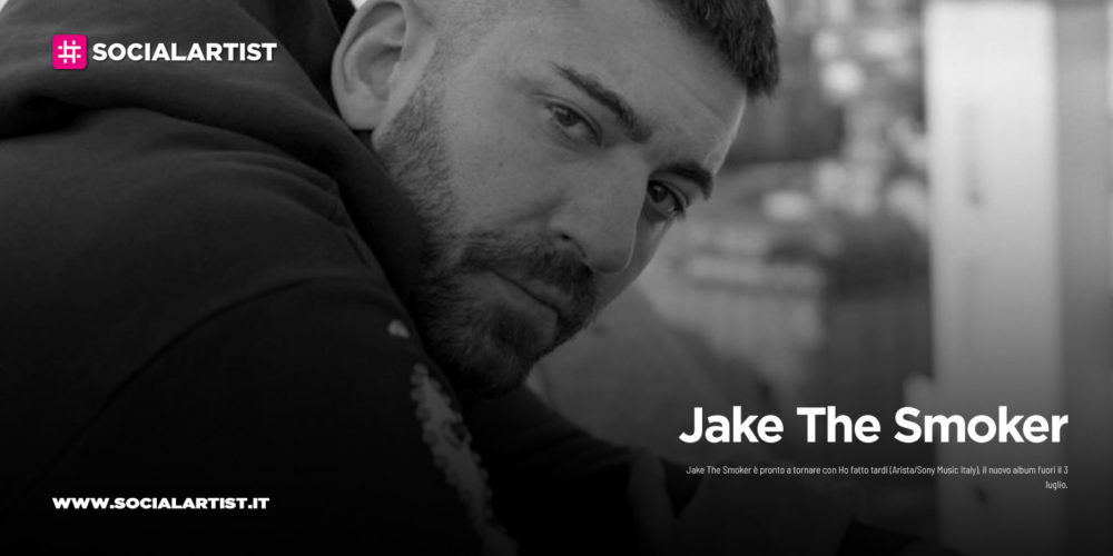 Jake The Smoker, dal 3 luglio il nuovo album “Ho fatto tardi”
