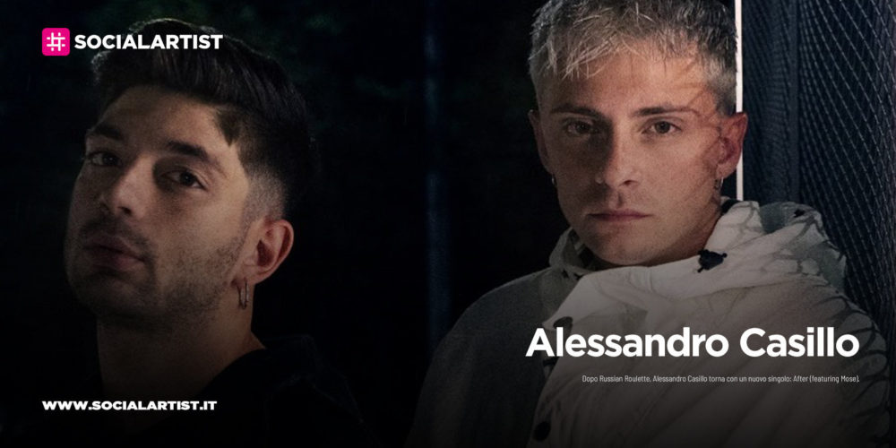 Alessandro Casillo, dal 24 luglio il nuovo singolo “After” feat. Mose