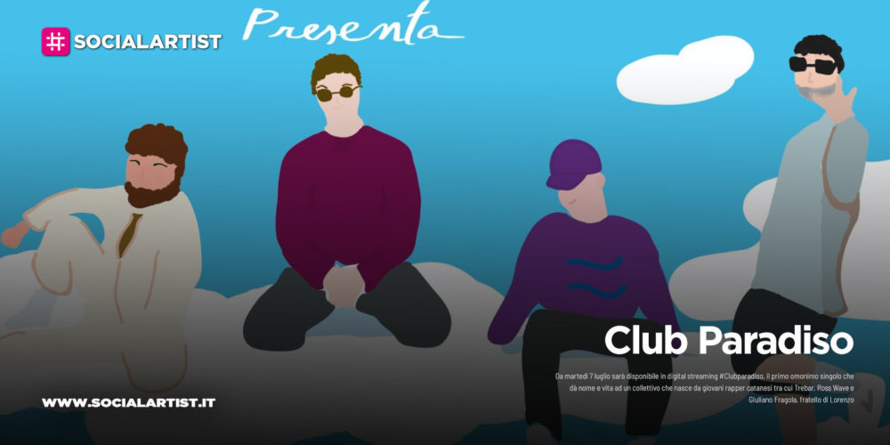 Club Paradiso, dal 7 luglio il nuovo singolo “#ClubParadiso”