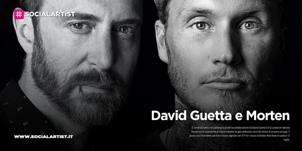 David Guetta e Morten, dal 17 luglio il nuovo EP “New Rave”