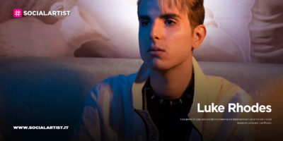 Luke Rhodes, dal 30 luglio il nuovo singolo “Look at me now”