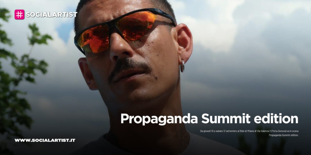 Propaganda Summit edition, dal 10 al 12 settembre al Ride di Milano