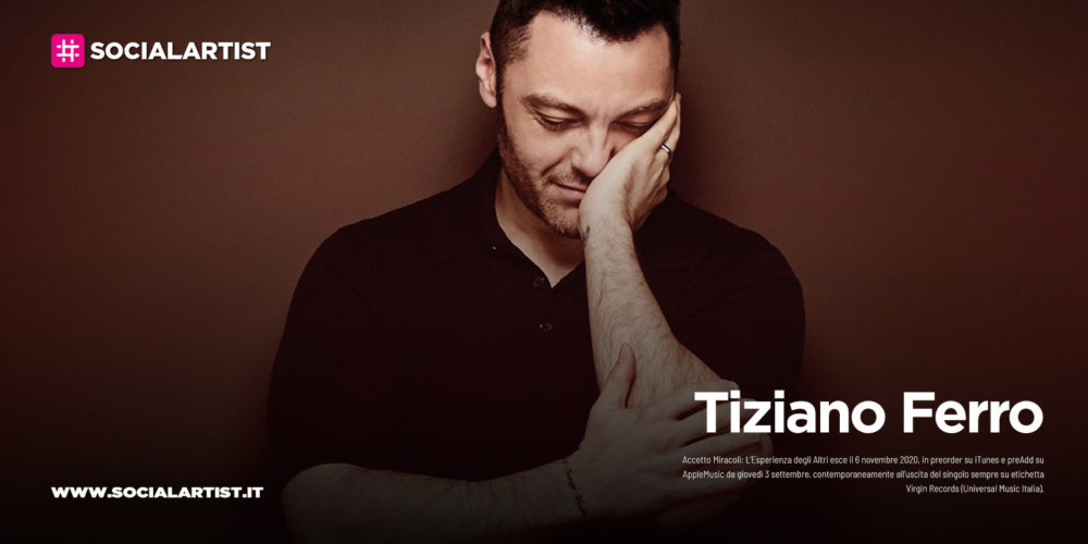 Tiziano Ferro, dal 6 novembre il nuovo album “Accetto Miracoli: l’esperienza degli altri”