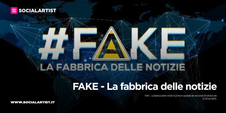FAKE – La fabbrica delle notizie, dal 28 ottobre sul NOVE