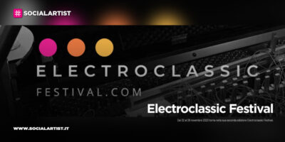Electroclassic Festival, dal 22 al 29 novembre la seconda edizione