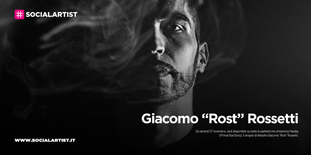 Giacomo “Rost” Rossetti, dal 27 novembre il nuovo singolo “Mayday”