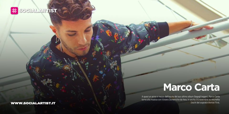 Marco Carta, dal 6 novembre il nuovo singolo “Domeniche da Ikea”