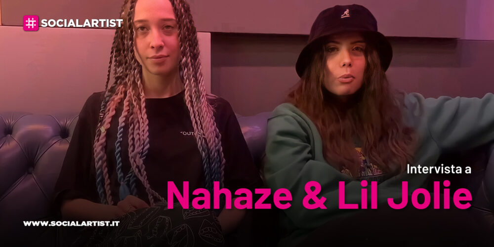 VIDEOINTERVISTA Nahaze & Lil Jolie, il nuovo singolo “Empty”