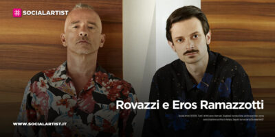 Rovazzi e Eros Ramazzotti, dal 25 giugno il nuovo singolo “La mia felicità”