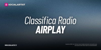 Airplay, ecco i brani più passati in radio della 31wk